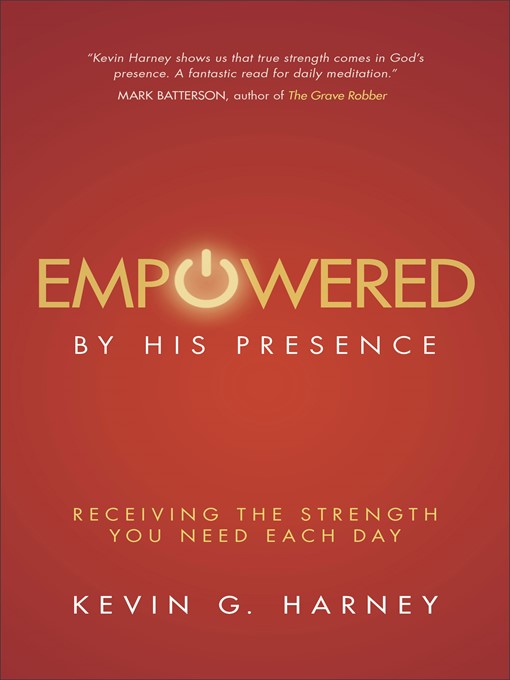 Title details for Empowered by His Presence by Kevin G. Harney - Available